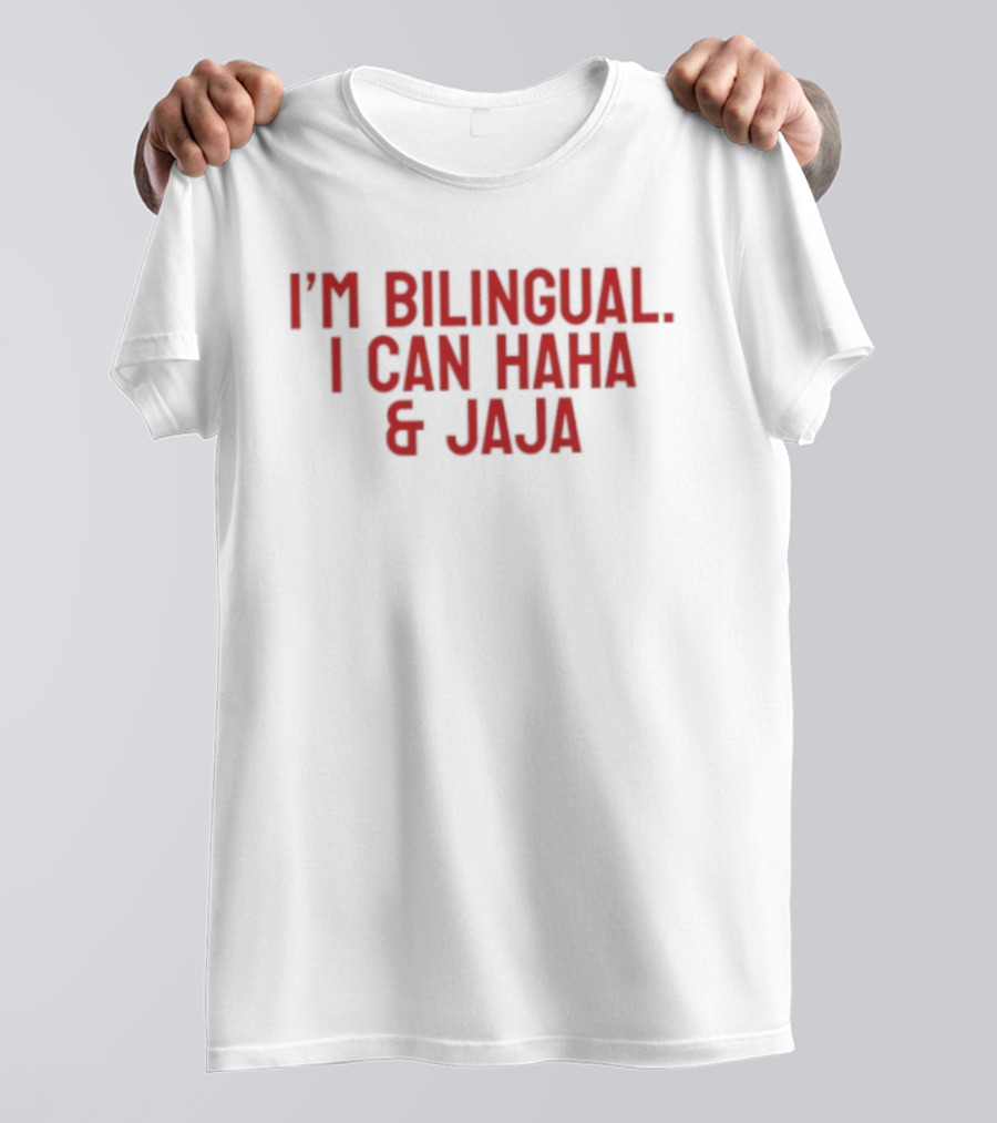 I'm Bilingual I Can Haha & Jaja Duo Laughter T-Shirt