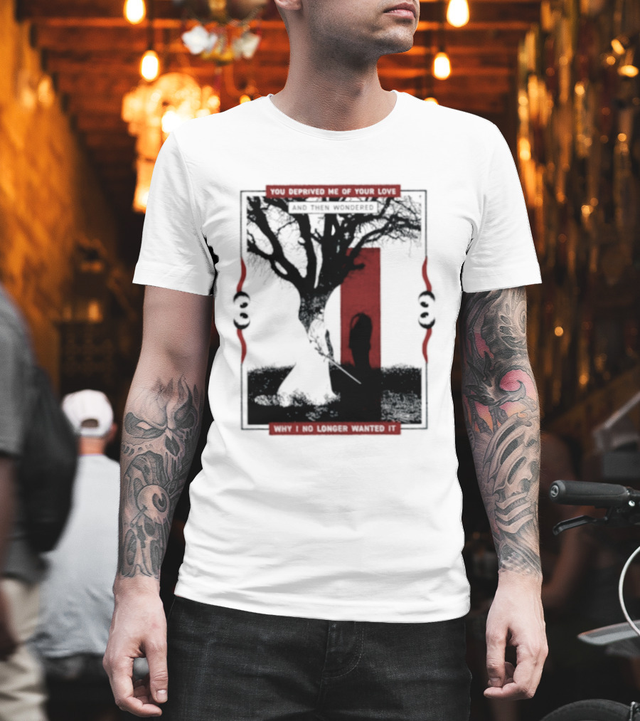 You Deprived Me Of Your Love Tree Silhouette Red Shadow T-Shirt