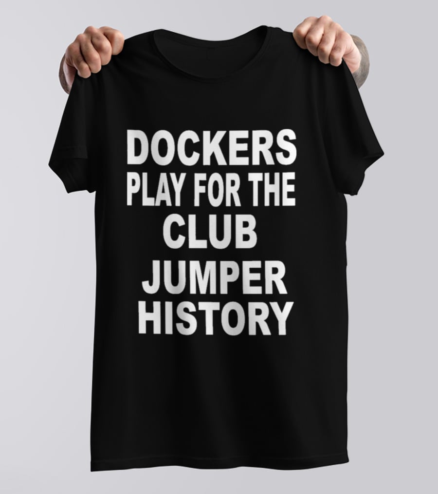 Dockers Play For The Club Jumper History T-Shirt