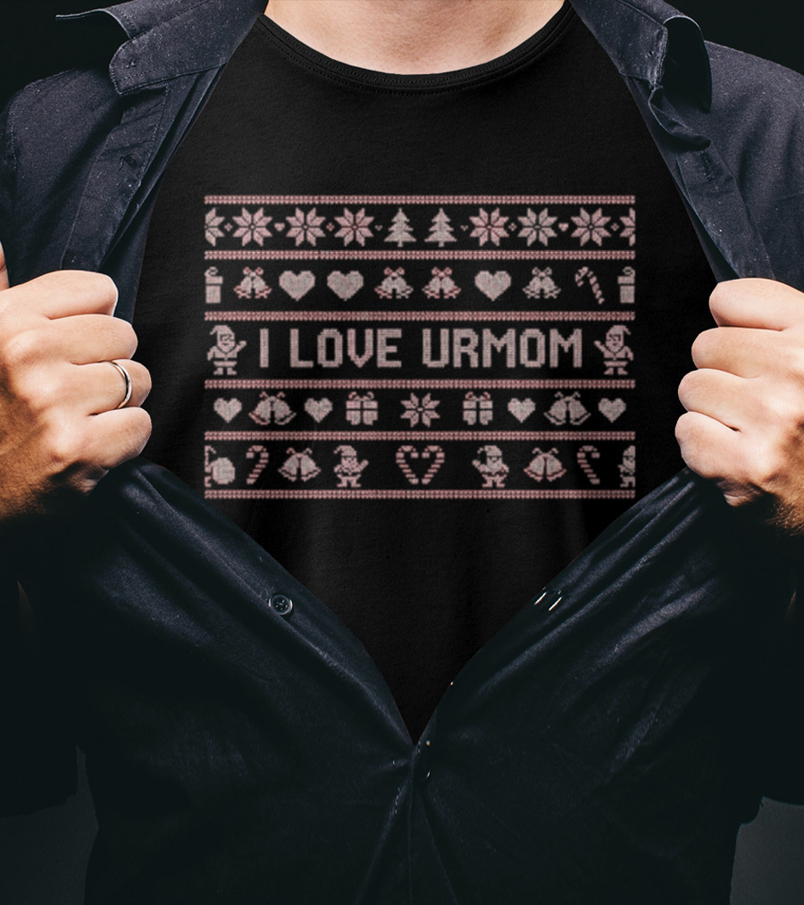 I Love Urmom Ugly Christmas Sweater Holiday T-Shirt