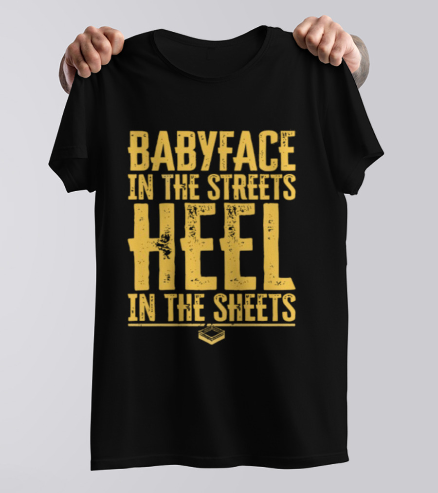 Kayfabe Department Babyface In The Streets Heel In The Sheets T-Shirt