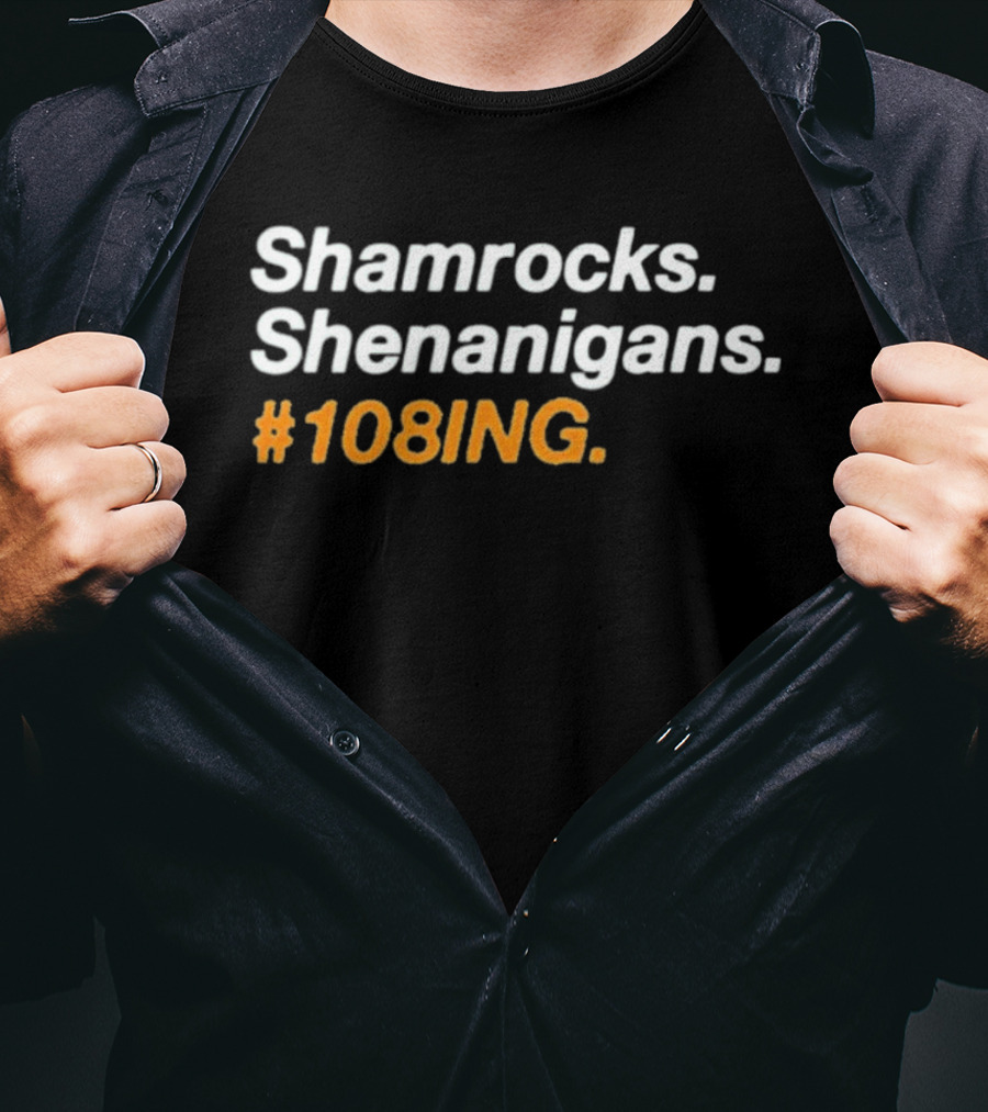 Shamrocks Shenanigans #108ING T-Shirt