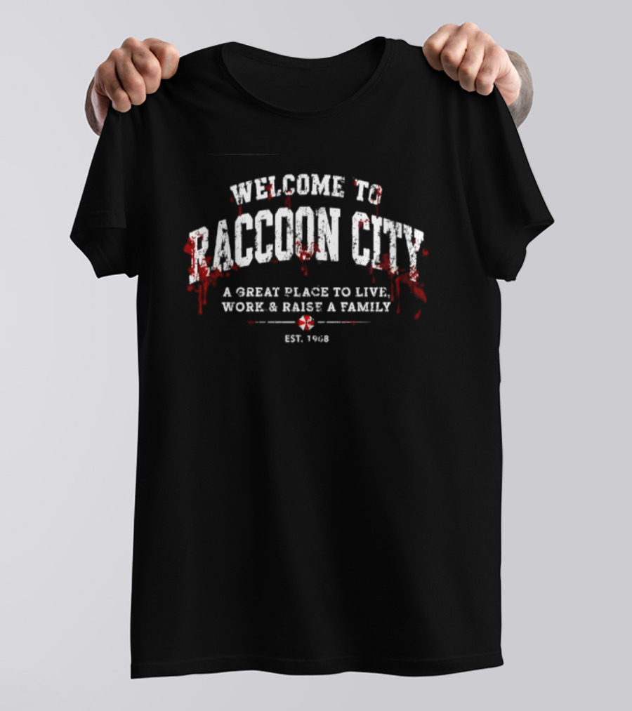 Welcome To Raccoon City A Great Place To Live Work And Raise A Family Est 1968 T-Shirt