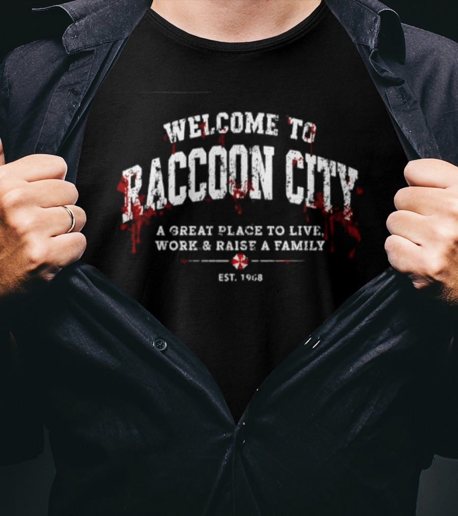 Welcome To Raccoon City A Great Place To Live Work And Raise A Family Est 1968 T-Shirt