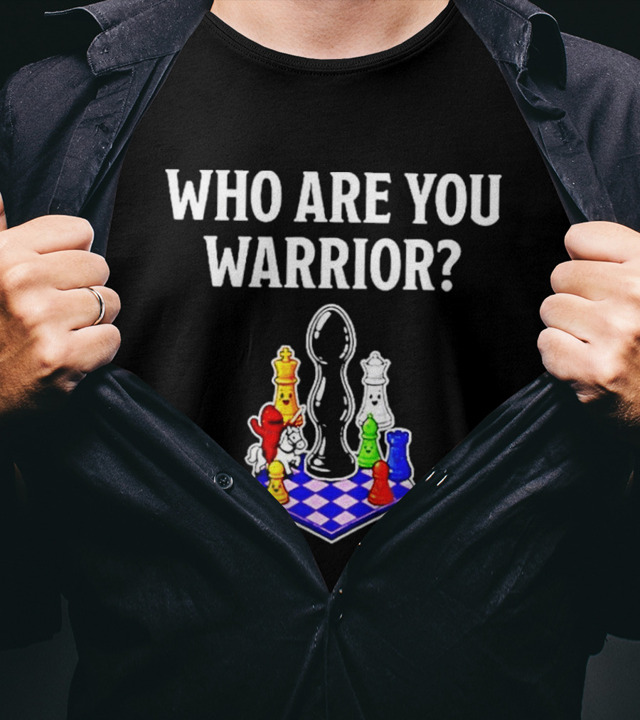 Who Are You Warrior Chess Board Colorful Pieces T-Shirt