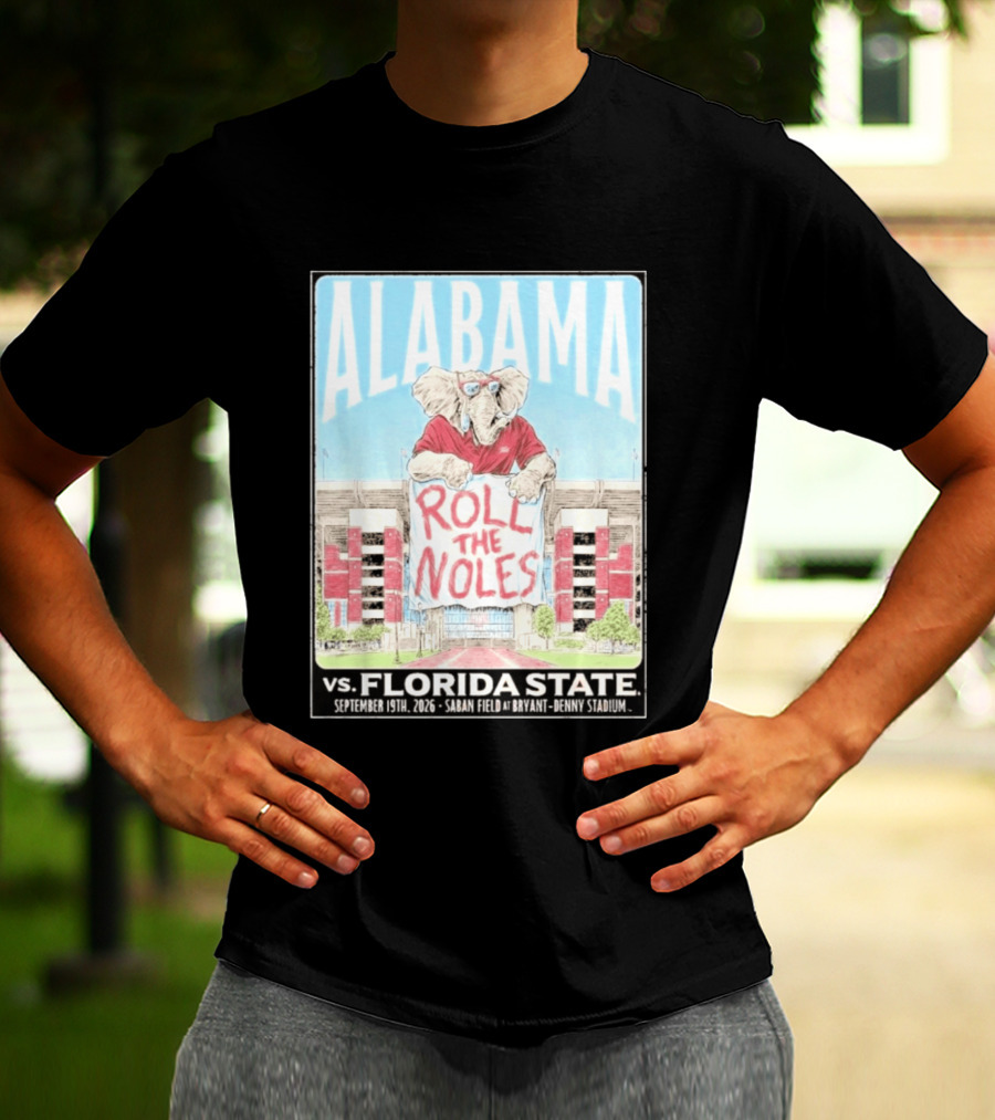 Alabama Roll The Noles Vs Florida State September 19 2026 Saban Field Bryant Denny Stadium T-Shirt