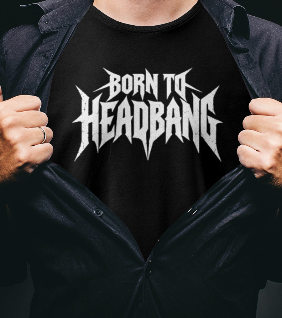 Born To Headbang Heavy Metal Rock Music T-Shirt