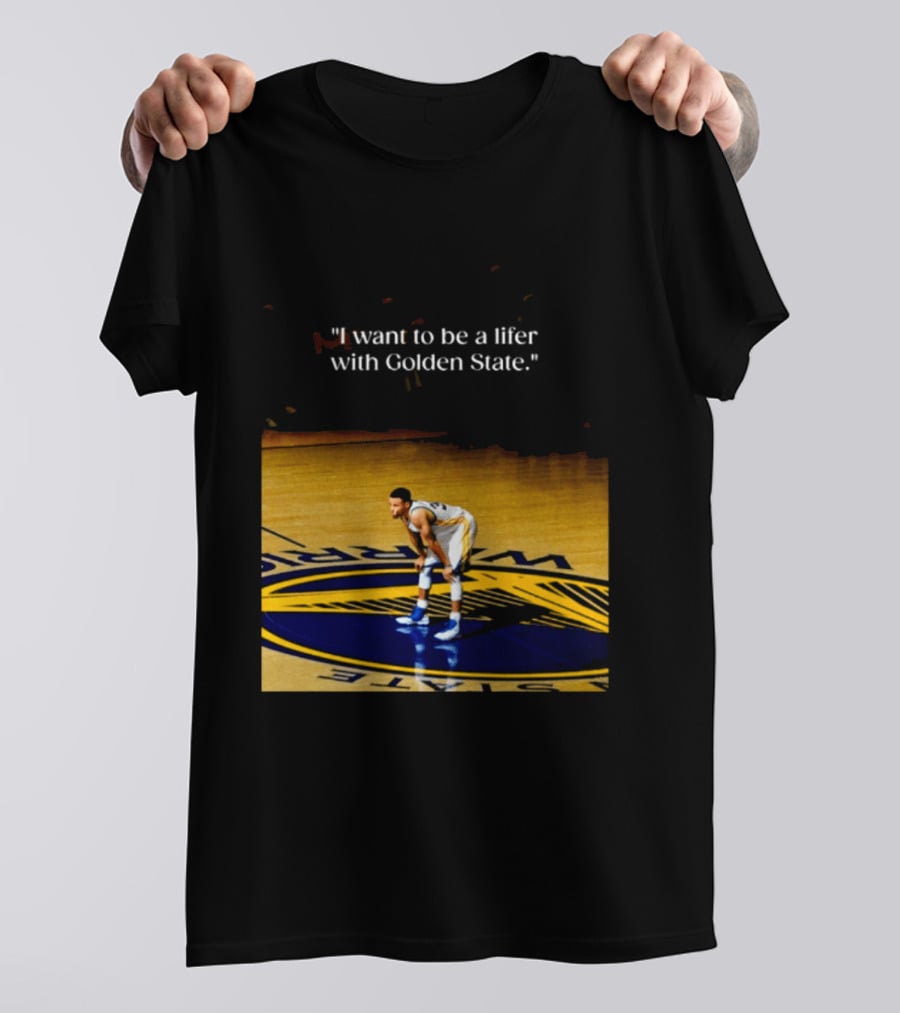 Golden State Warriors Stephen Curry I Want To Be A Lifer With Golden State Basketball Court T-Shirt