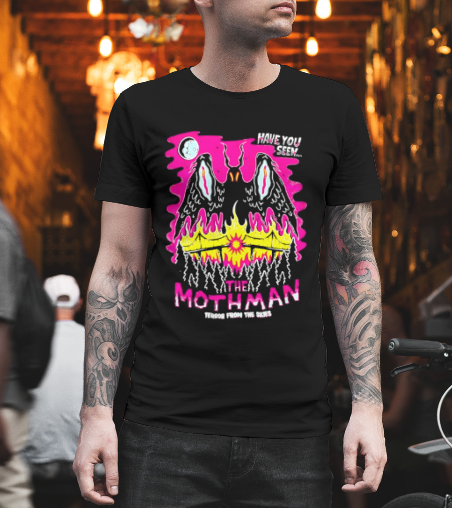 Have You Seen The Mothman Terror From The Skies Moon Eyes Wings Flame T-Shirt
