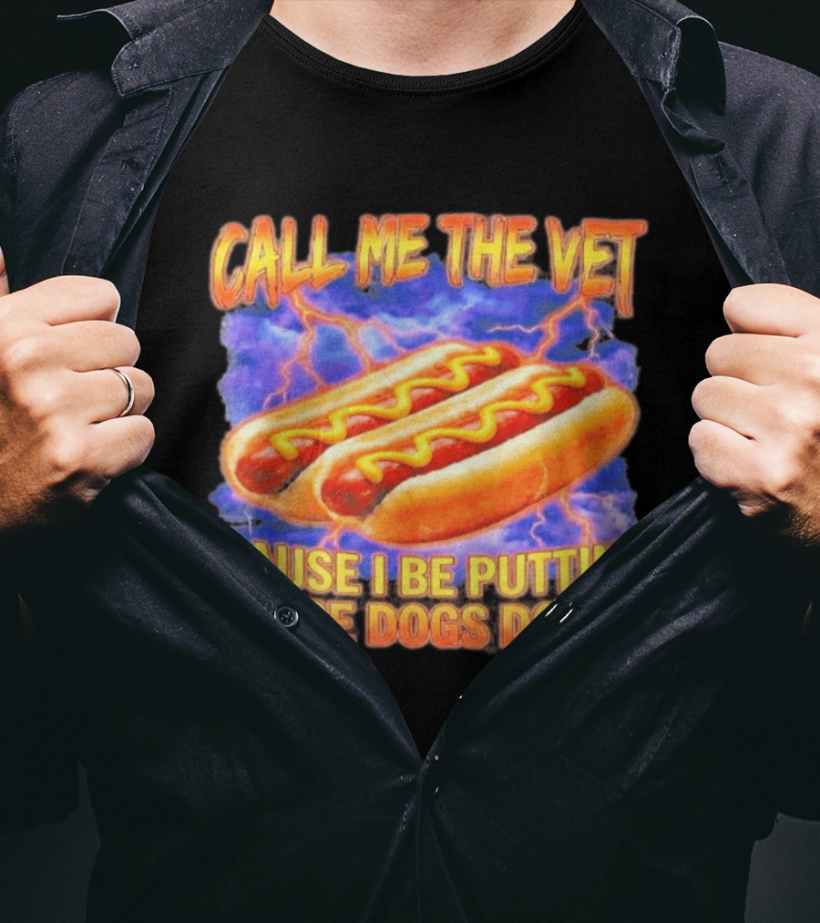 Call Me The Vet Cause I Be Puttin' These Dogs Down Hot Dogs And Lightning T-Shirt