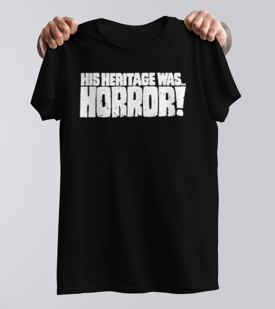 His Heritage Was Horror Scary Spooky T-Shirt