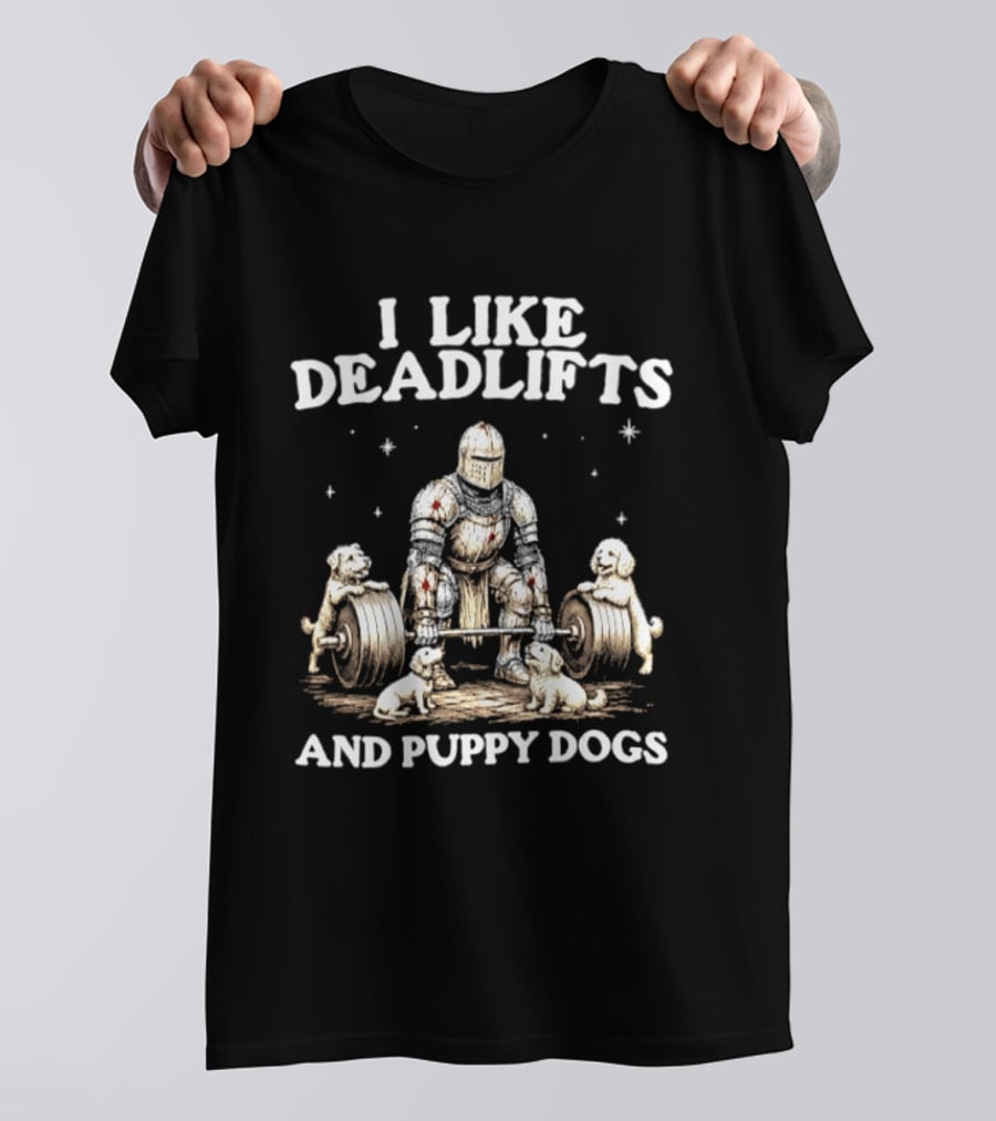 I Like Deadlifts And Puppy Dogs Medieval Warrior Lifting Weights With Dogs T-Shirt