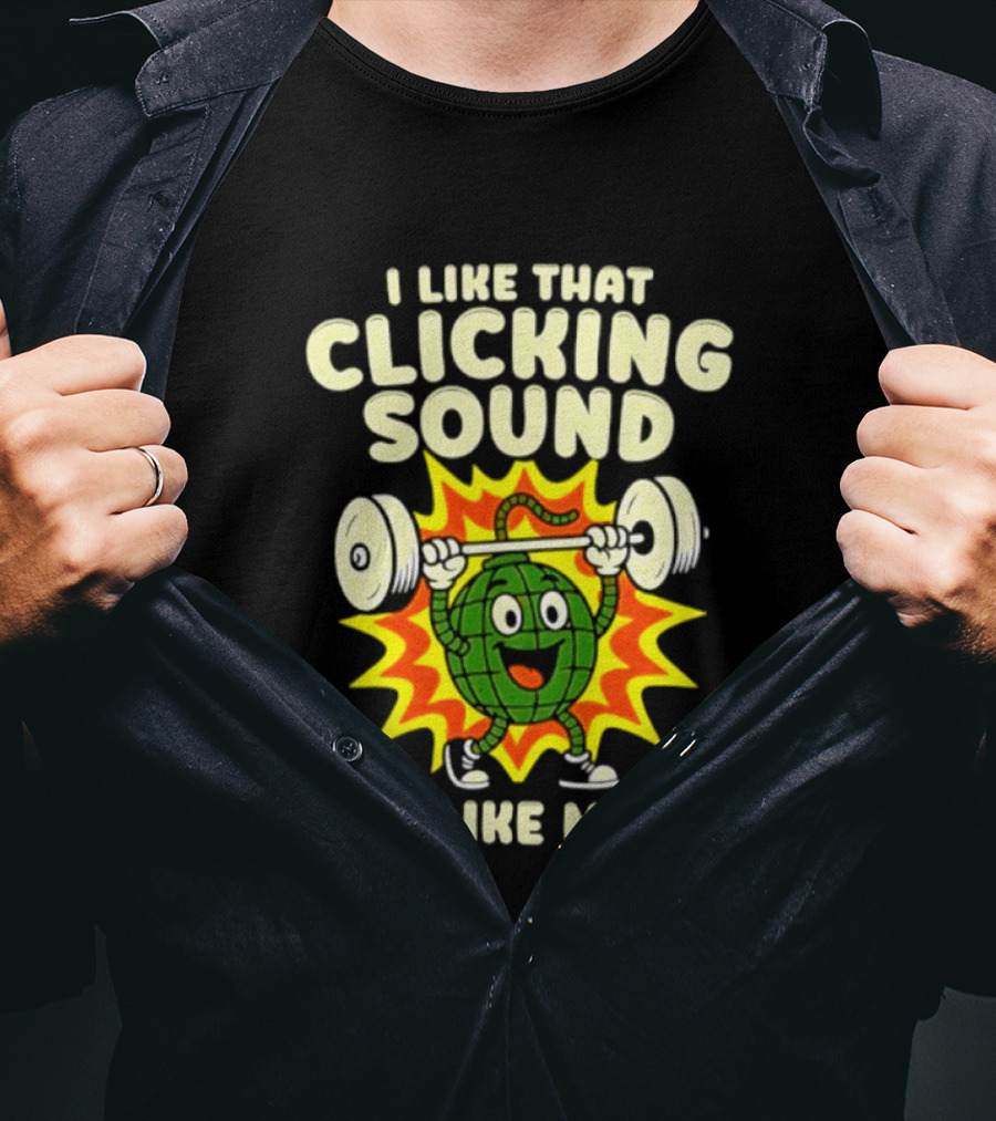 I Like That Clicking Sound It's Like Music Weightlifting Burst T-Shirt