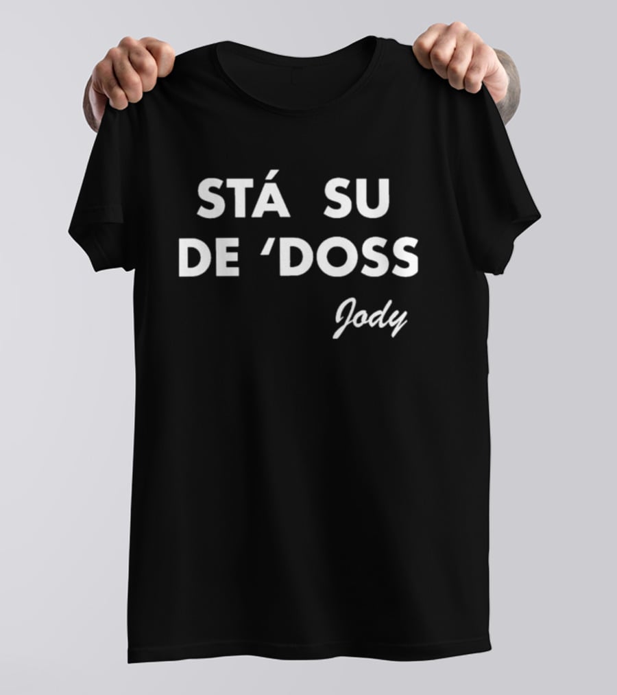 Stá Su De 'Doss Dialetto Milanese Jody T-Shirt