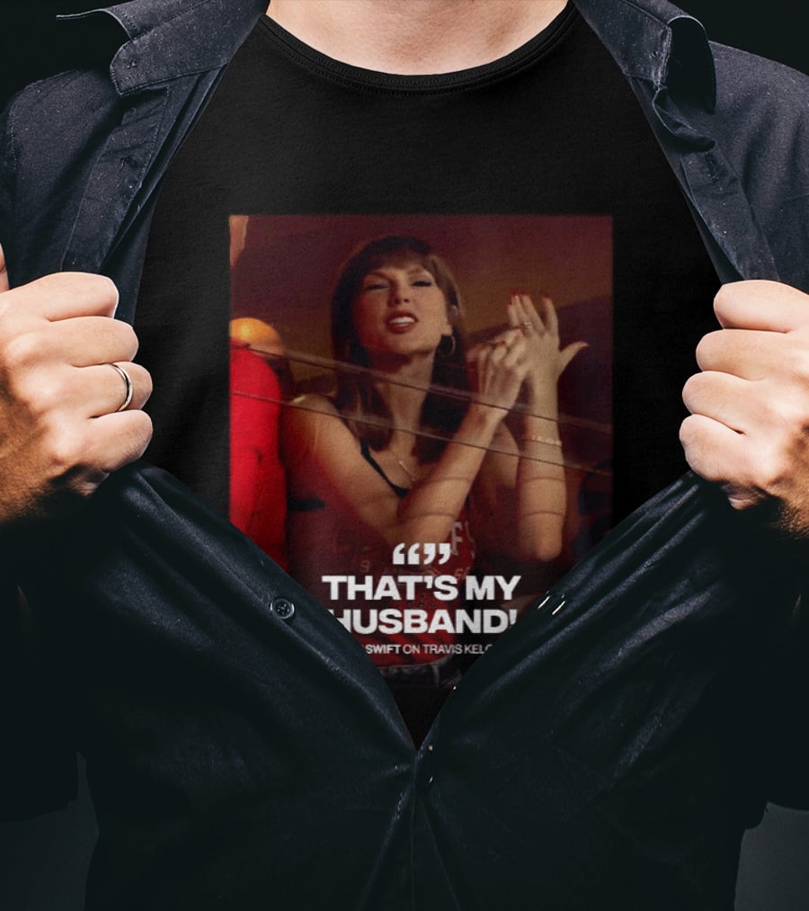 Taylor Swift That's My Husband On Travis Kelce's TD Chiefs Vs Colts T-Shirt
