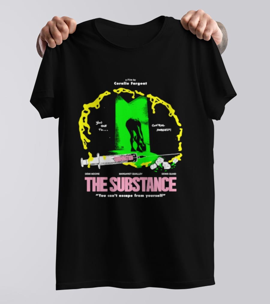 The Substance Movie "You Can't Escape From Yourself" By Addiss Massara And Emeka Themsen From Broolie Fasgott'sistoire T-Shirt