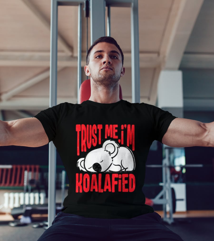 Trust Me I'm Koalafied Sleeping Koala T-Shirt
