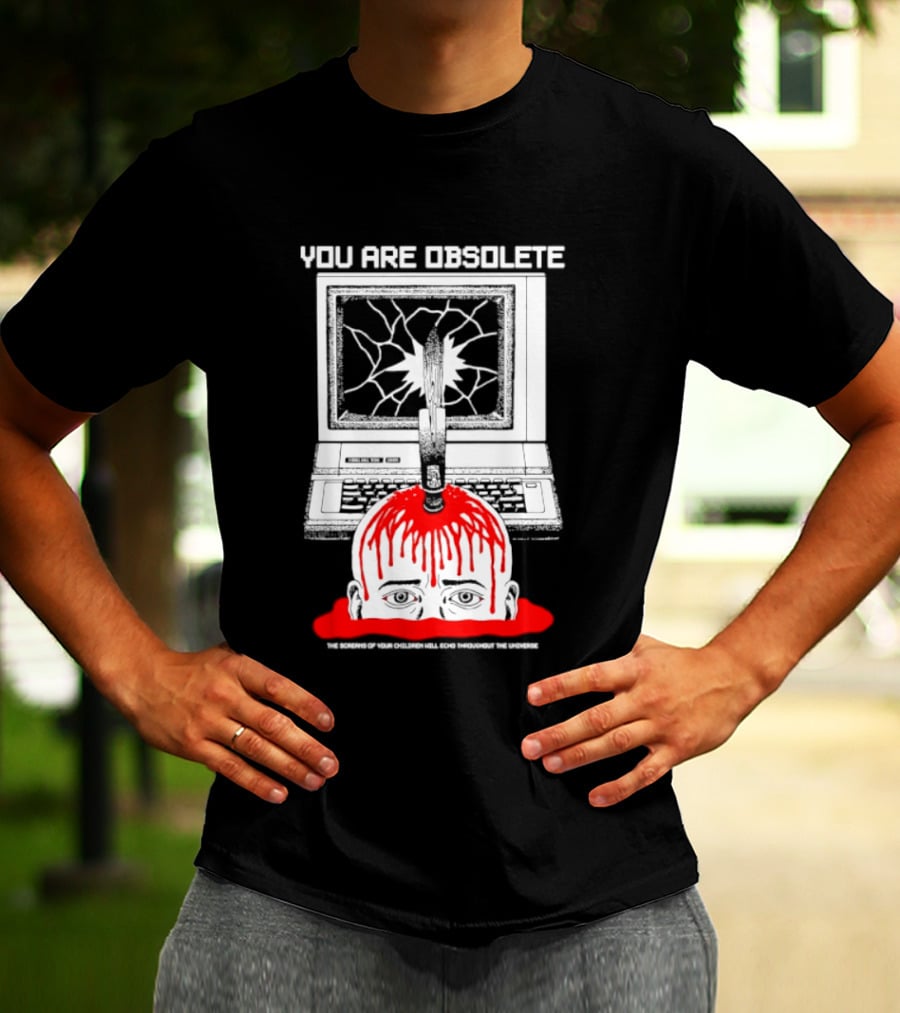 You Are Obsolete Computer Cracked Screen Head Explosion Red Blood T-Shirt
