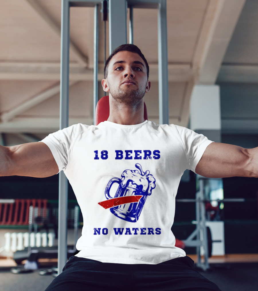Buffalo Bills 18 Beers No Waters Party T-Shirt
