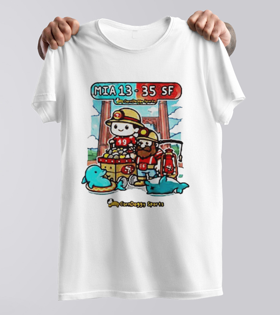 CornDoggy Sports MIA 13 Vs 35 SF Dolphins 49ers Gold Miners Cartoon T-Shirt