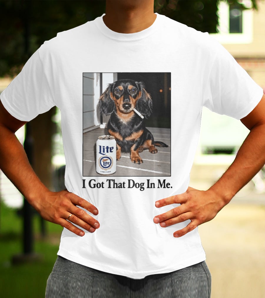 Miller Lite Dachshund I Got That Dog In Me T-Shirt