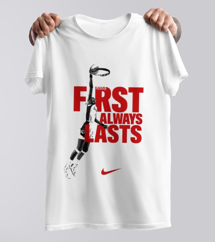 First Always Lasts Basketball Dunk Player Nike Sports T-Shirt