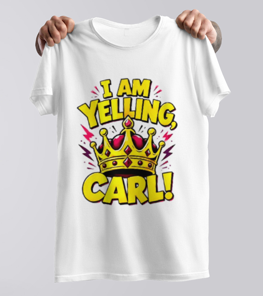 I Am Yelling Carl Donut Crown T-Shirt