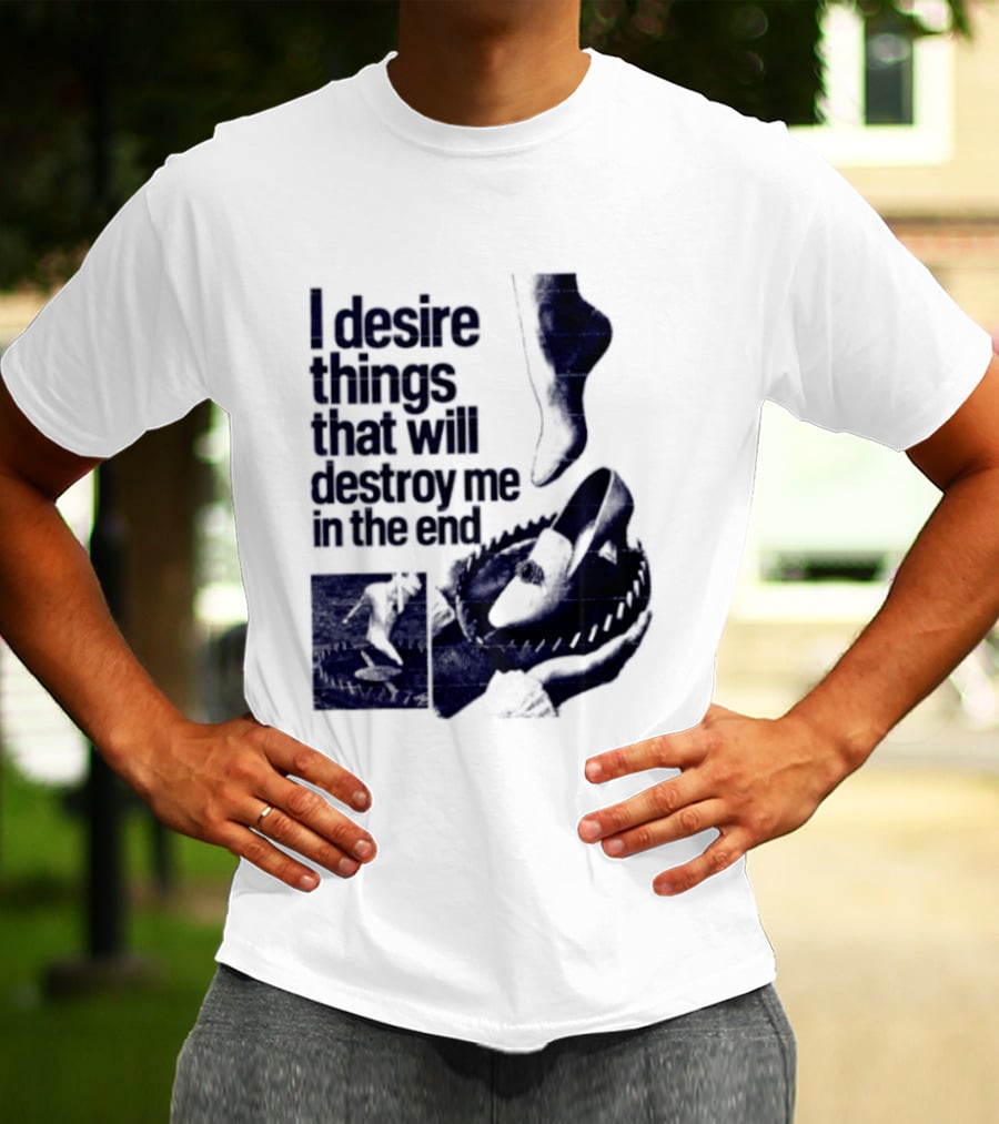 I Desire Things That Will Destroy Me In The End Alligator Ballet Pointe T-Shirt