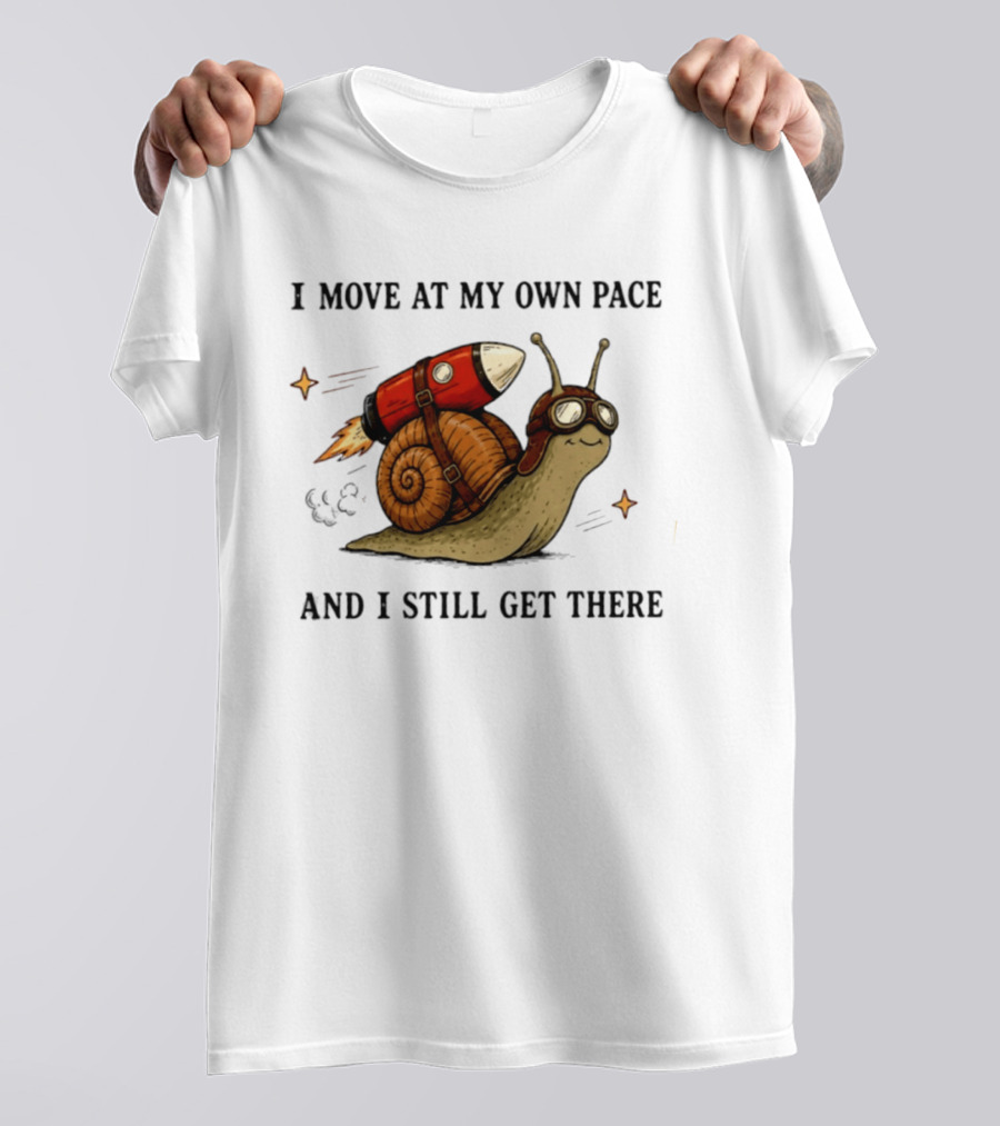 I Move At My Own Pace And I Still Get There Snail With Rocket Goggles T-Shirt