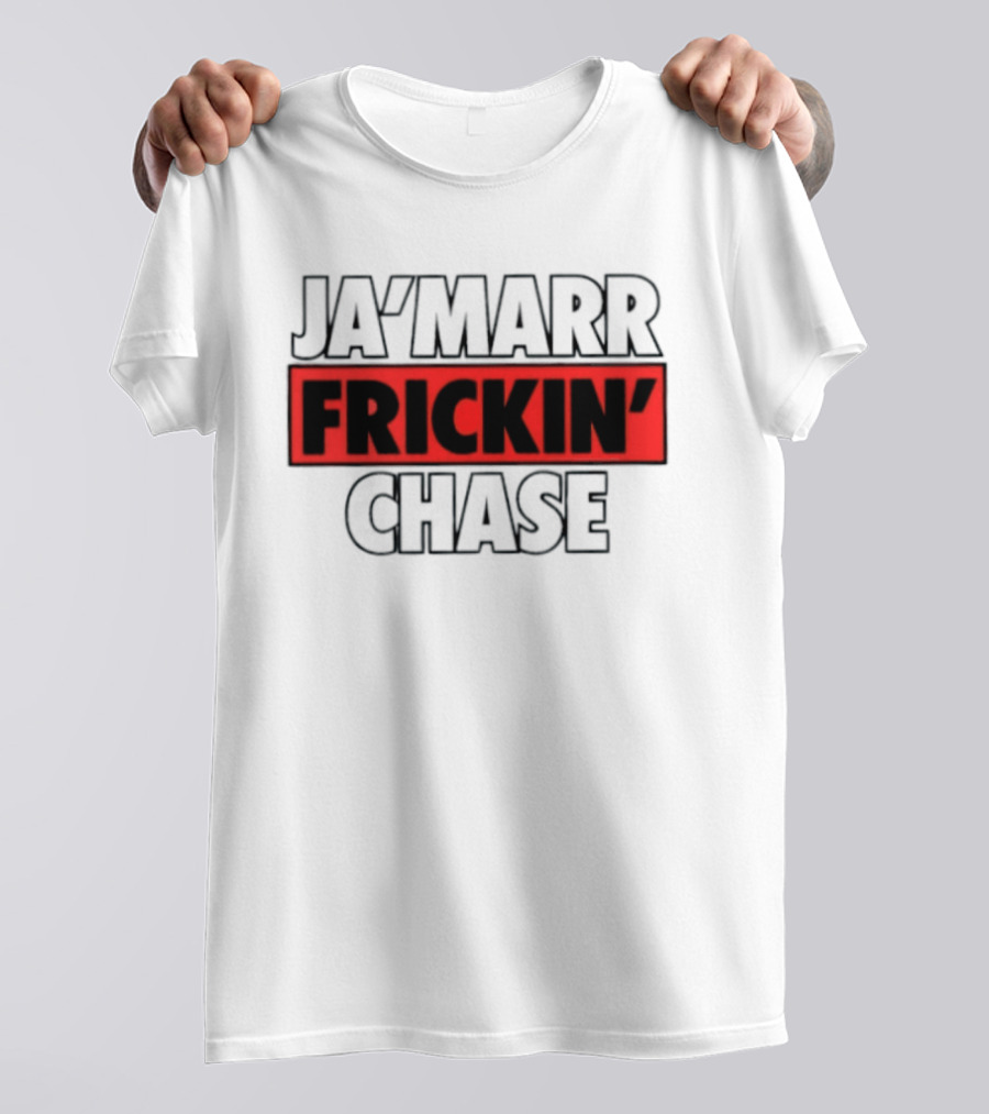 Ja'Marr Frickin' Chase Cincinnati Bengals Fan T-Shirt