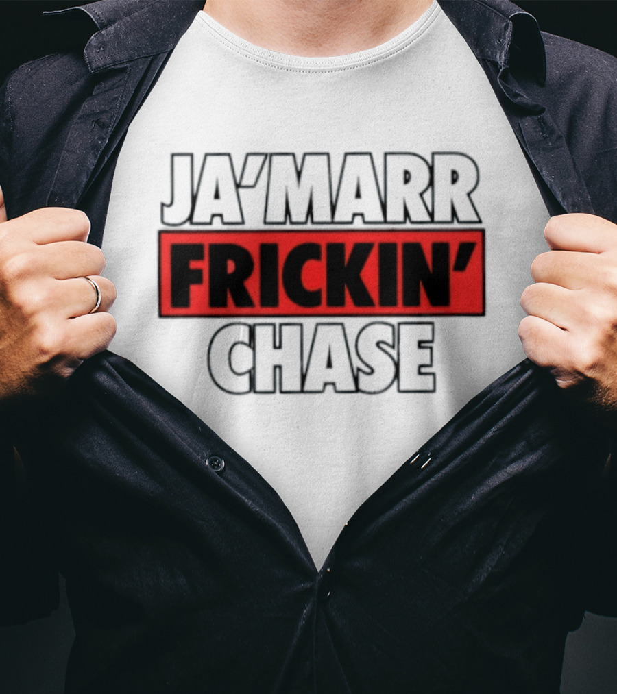 Ja'Marr Frickin' Chase Cincinnati Bengals Fan T-Shirt