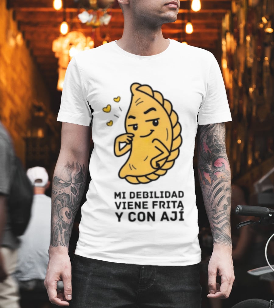 Mi Debilidad Viene Frita Y Con Ají Empanada Humorístico T-Shirt