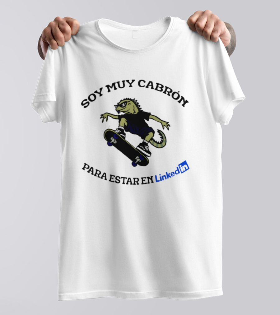 Soy Muy Cabron Para Estar En LinkedIn Skater Iguana With Sunglasses T-Shirt