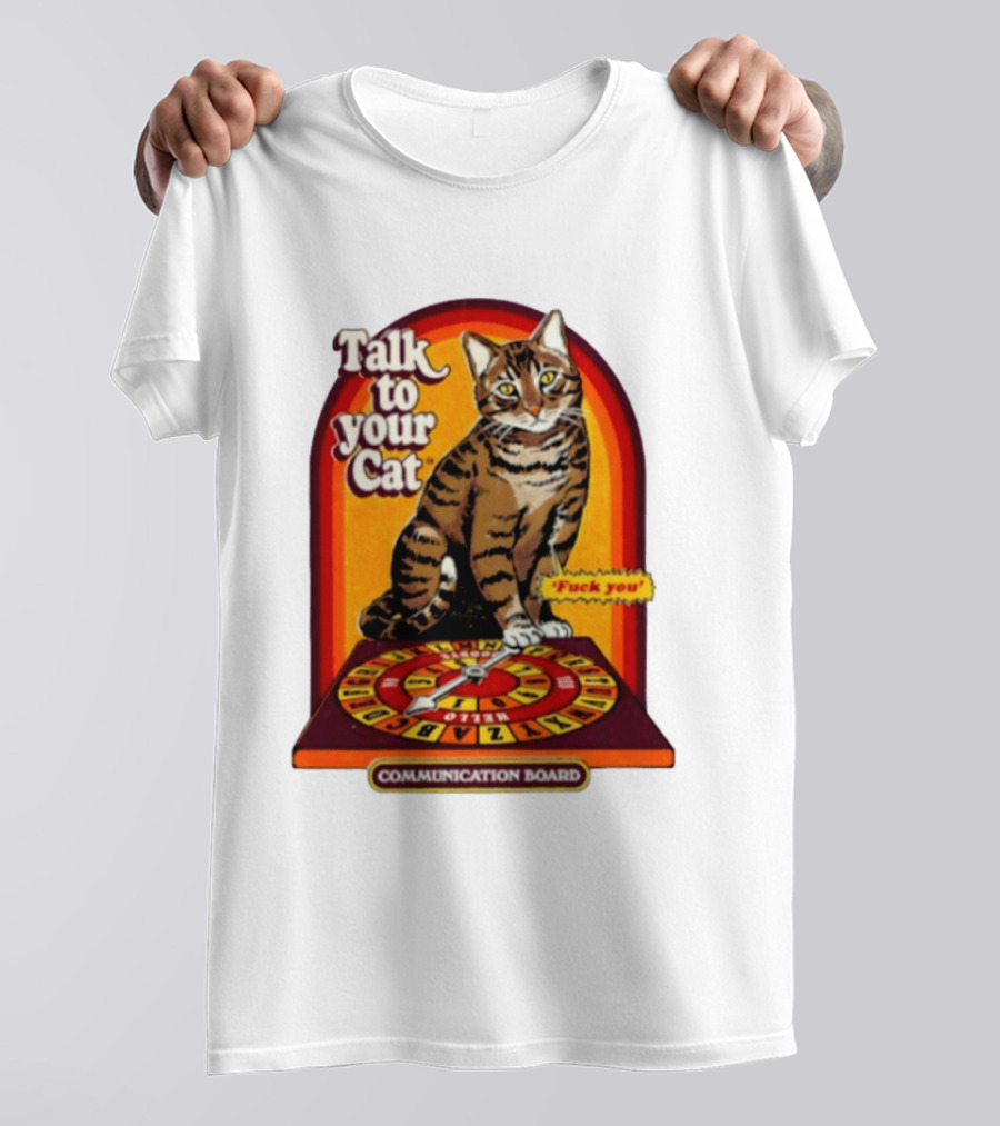 Talk To Your Cat Fuck You Communication Board Retro Cat Wheel T-Shirt