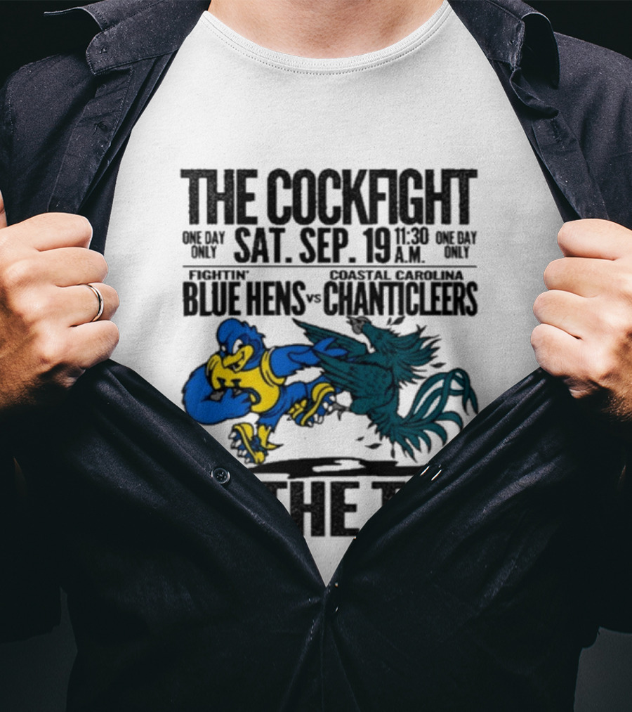 The Cockfight Fightin' Blue Hens Vs Coastal Carolina Chanticleers S. Sep. 19 In The Tub T-Shirt