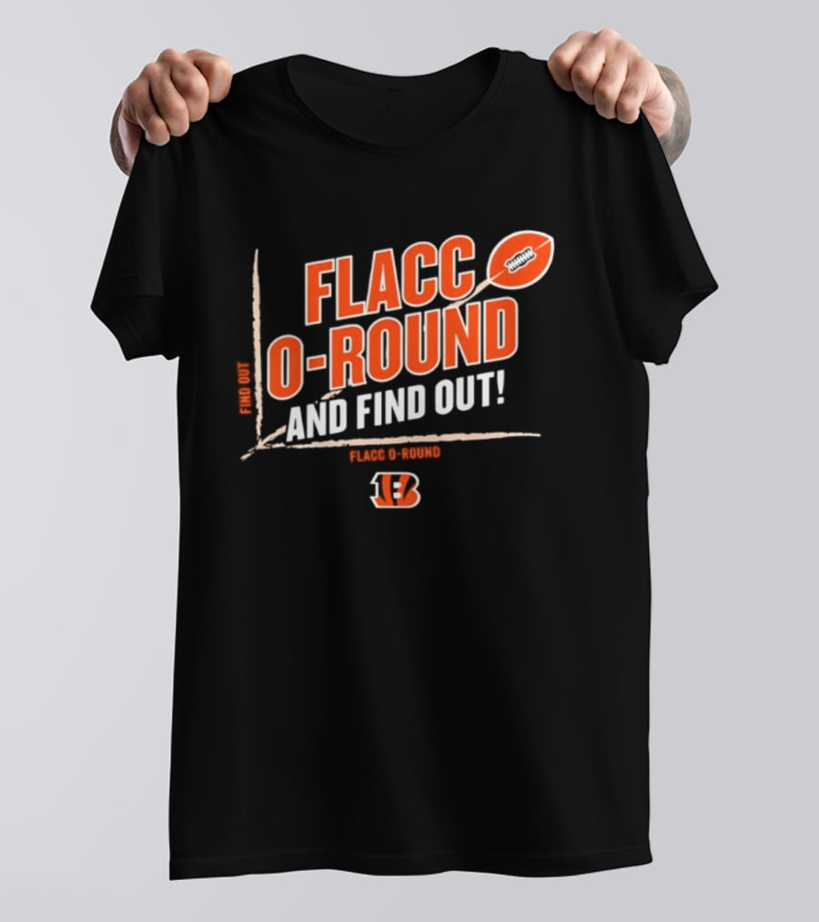 Flacco O Round And Find Out Cincinnati Bengals Football 13 T-Shirt