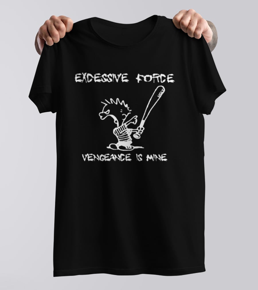 Excessive Force Vengeance Is Mine Bat Wielding Character Contraband Goods Distro Store T-Shirt