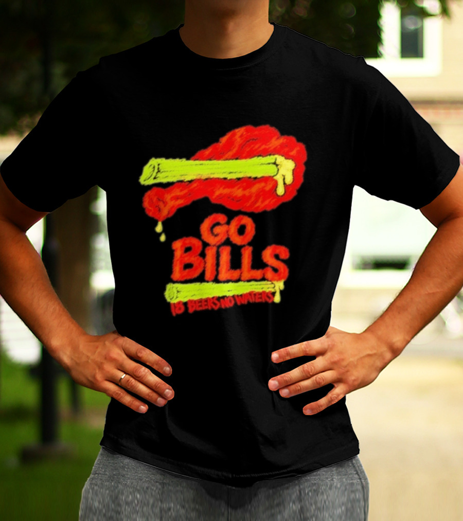 Go Bills 18 Beers No Waters Chicken Wing Humor T-Shirt