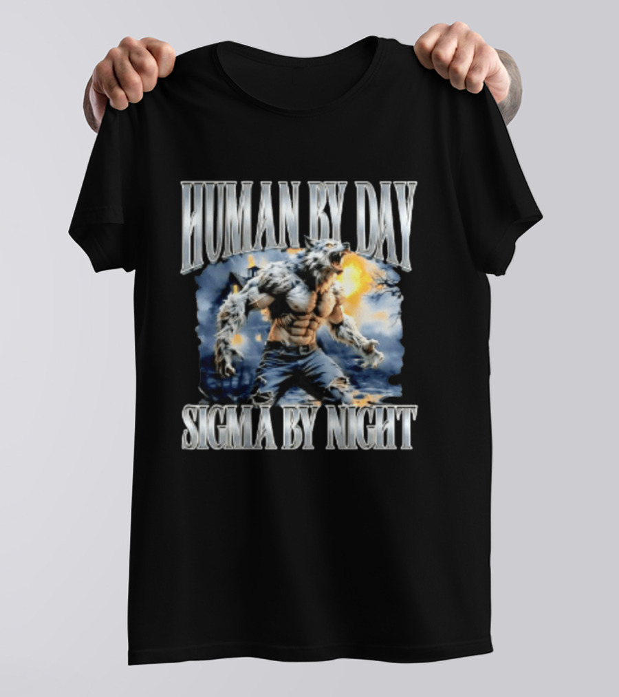 Human By Day Sigma By Night Werewolf Transformation T-Shirt
