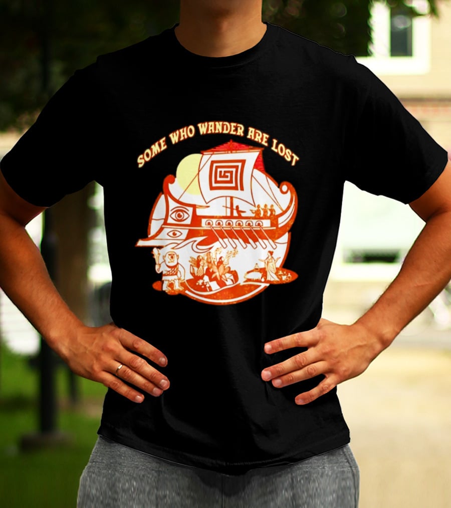 Some Who Wander Are Lost Greek Mythology Odyssey Ship T-Shirt