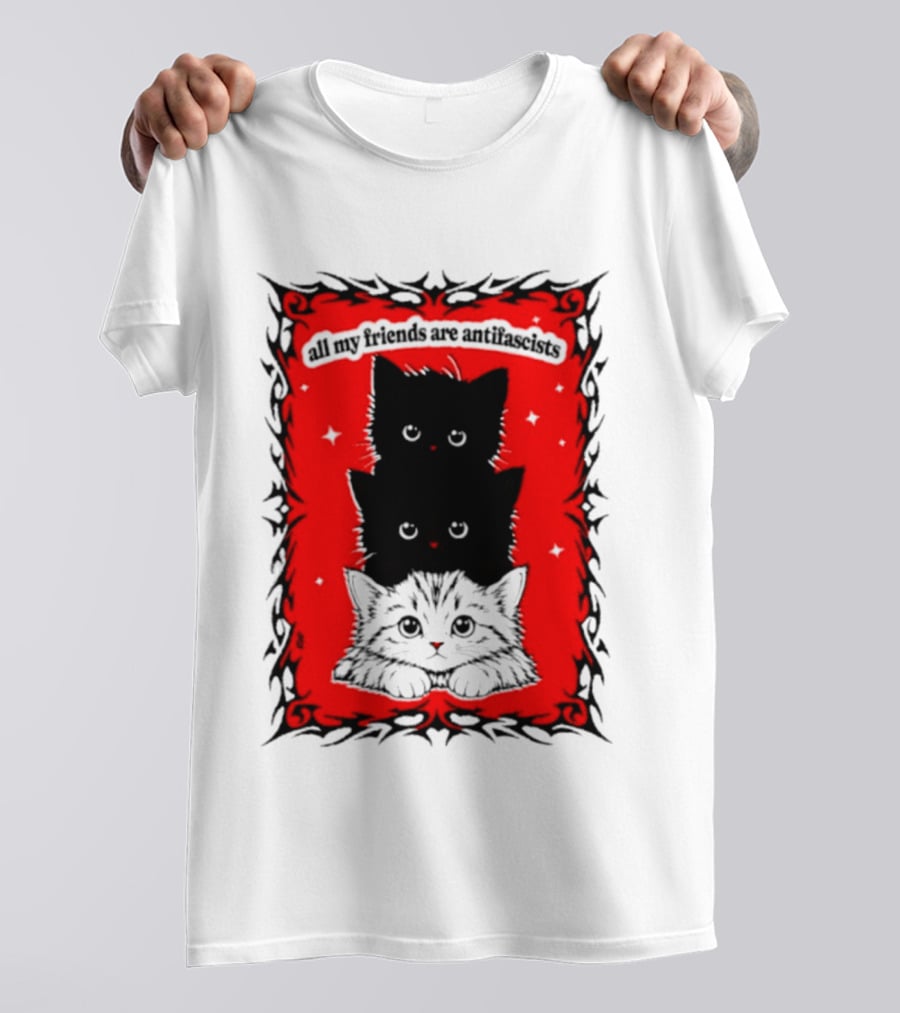 All My Friends Are Antifascist Kittens Cat T-Shirt