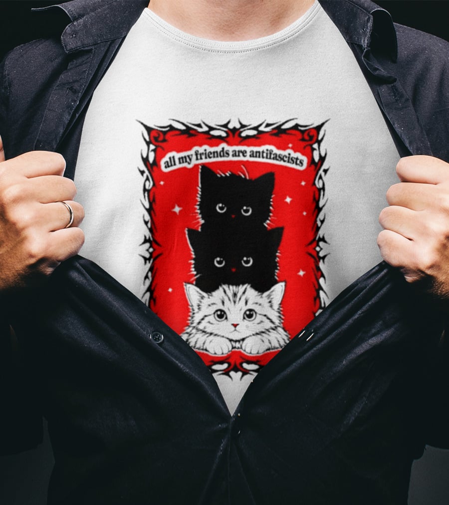 All My Friends Are Antifascist Kittens Cat T-Shirt