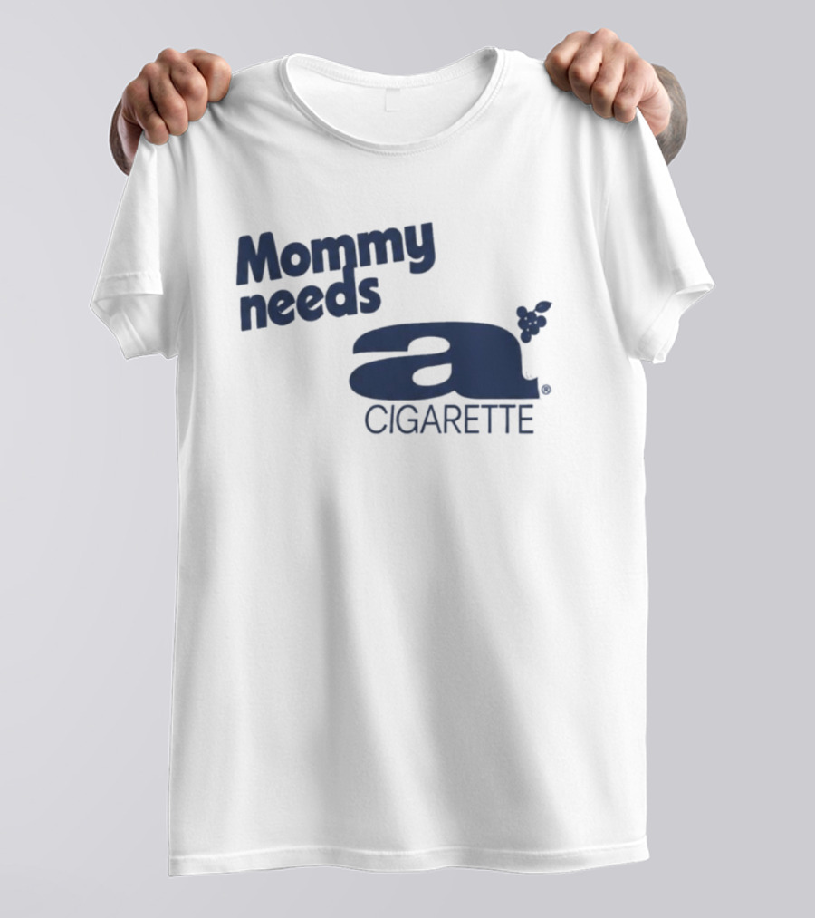 Mommy Needs A Cigarette Grapes T-Shirt
