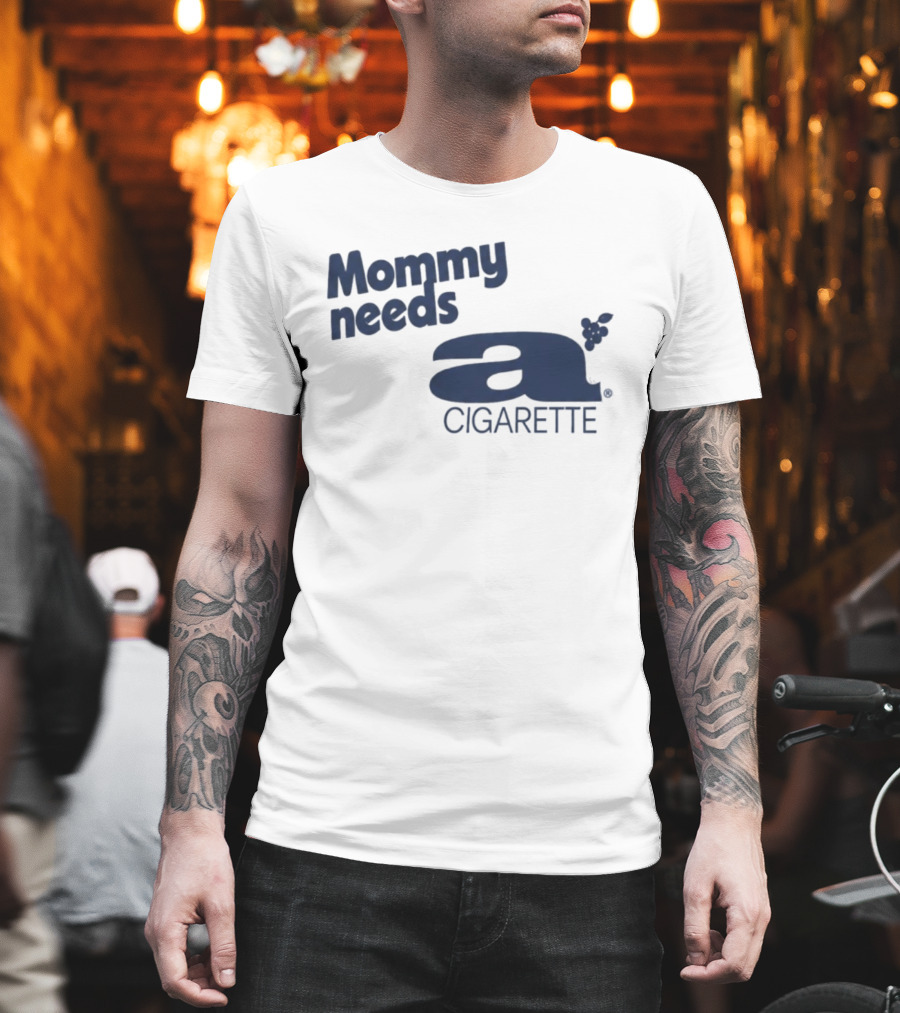 Mommy Needs A Cigarette Grapes T-Shirt