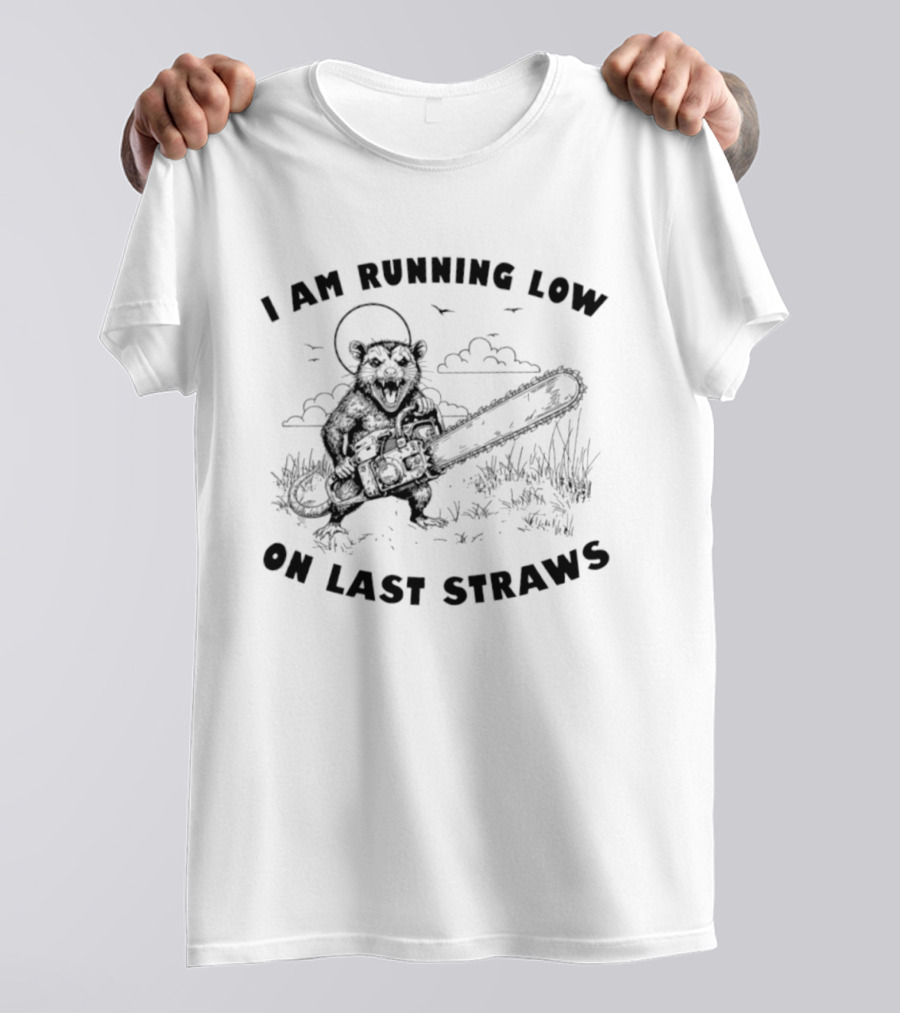 I Am Running Low On Last Straws Opossum Chainsaw Wild Nature Scene T-Shirt