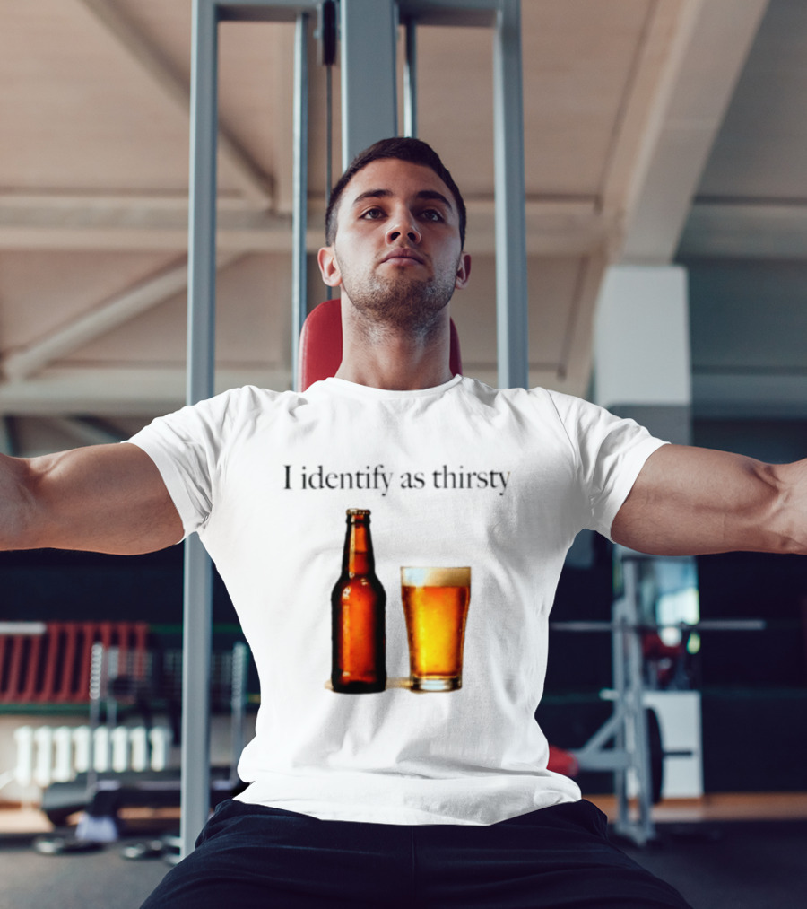 I Identify As Thirsty Beer Drinking Bottle And Glass T-Shirt