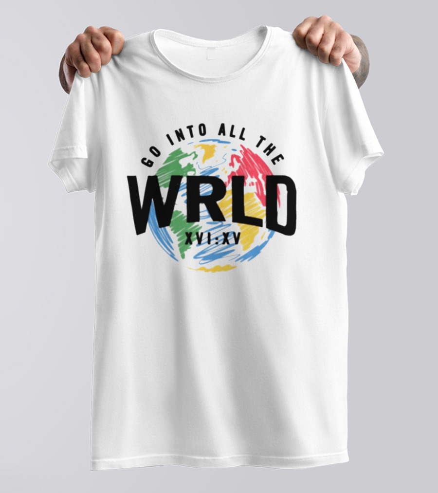 Go Into All The WRLD XVI XV T-Shirt