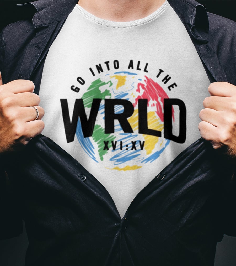 Go Into All The WRLD XVI XV T-Shirt