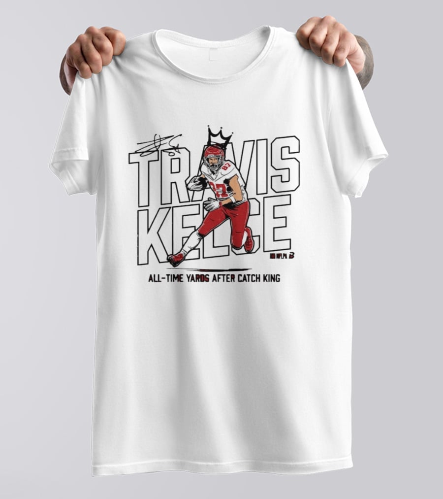 Travis Kelce All Time Yards After Catch King Iconic Crowned Football Star T-Shirt