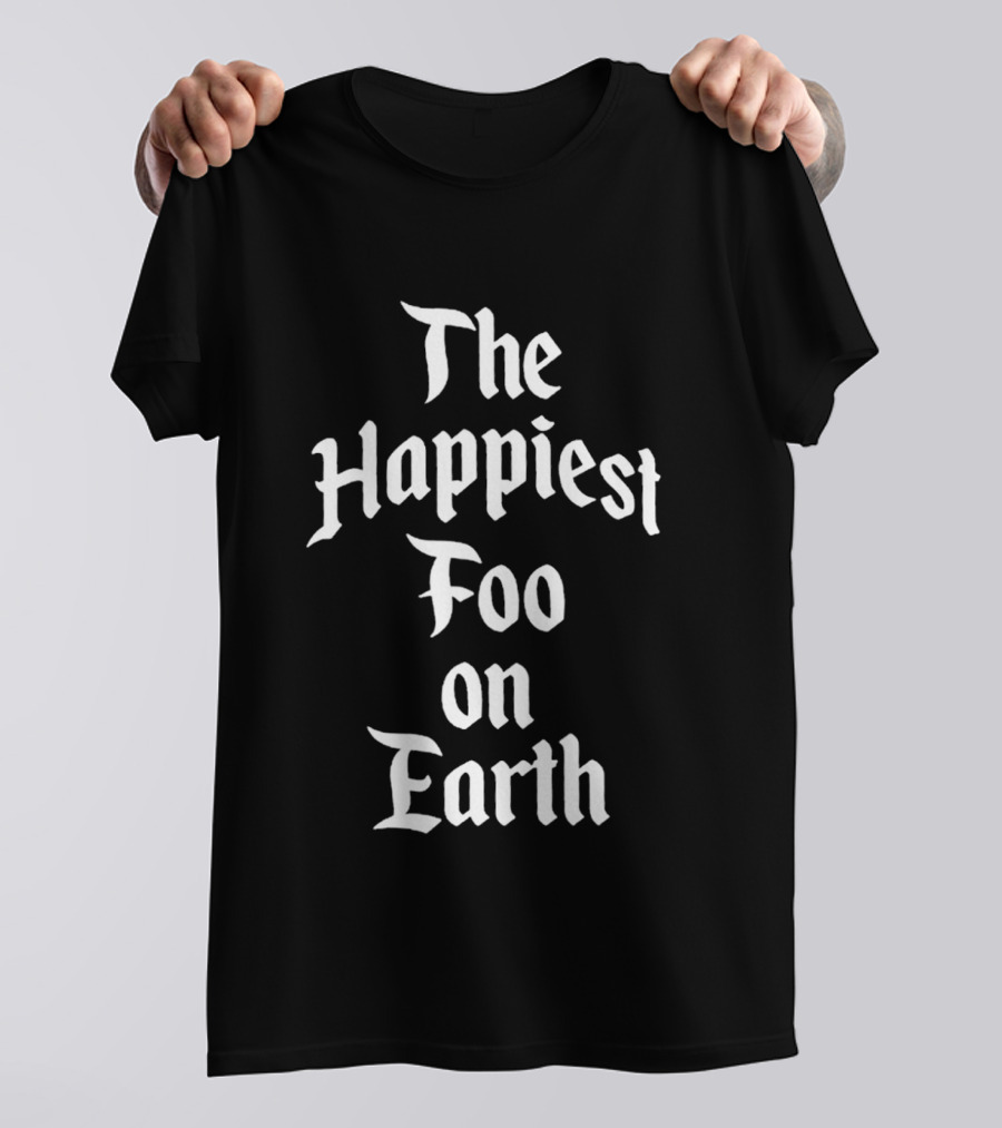 Foo Gone Wild Park Pack The Happiest Foo On Earth T-Shirt